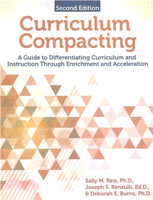 Curriculum Compacting ─ A Guide to Differentiating Curriculum and Instruction Through Enrichment and Acceleration