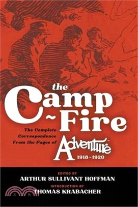 The Camp-Fire: The Complete Correspondence From the Pages of Adventure, 1918-1920