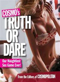 Cosmo's Truth or Dare:Our Naughtiest Sex Game Ever!