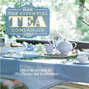 Victoria The Essential Tea Companion ─ Favorite Recipes for Tea Parties and Celebrations