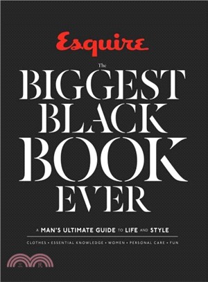 Esquire the Biggest Black Book Ever ─ A Man's Ultimate Guide to Life and Style