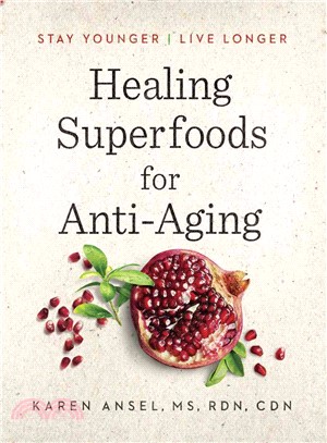 Healing Superfoods for Anti-aging ─ Stay Younger, Live Longer