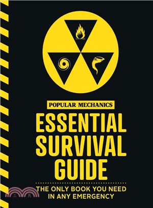 Popular Mechanics Essential Survival Guide:The Only Book You Need in Any Emergency