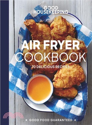 Good Housekeeping Air Fryer Cookbook:70 Delicious Recipes