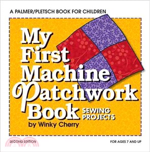 My First Machine Patchwork Book ─ Sewing Projects, Includes Patterns for Patchwork Alphabet Templates