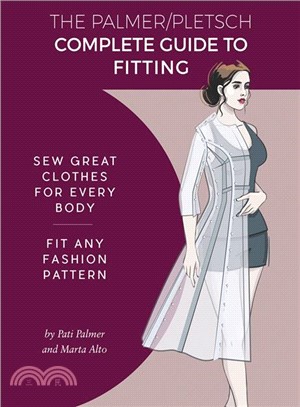 The Palmer Pletsch Complete Guide to Fitting ― Sew Great Clothes for Every Body. Fit Any Fashion Pattern