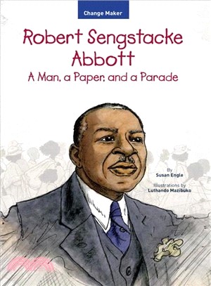 Robert Sengstacke Abbott ― A Man, a Paper, and a Parade