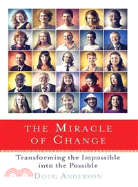 The Miracle of Change ― Transforming the Impossible into the Possible