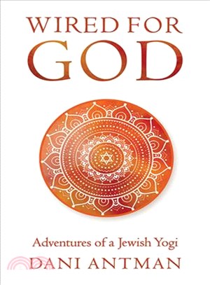 Wired for God ― Adventures of a Jewish Yogi