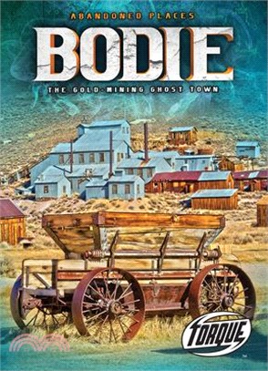 Bodie ― The Gold-mining Ghost Town