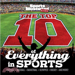 Sports Illustrated Kids the Top 10 of Everything in Sports