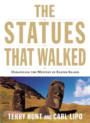 The Statues That Walked ─ Unraveling the Mystery of Easter Island