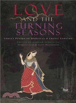 Love and the Turning Seasons ─ India's Poetry of Spiritual & Erotic Longing