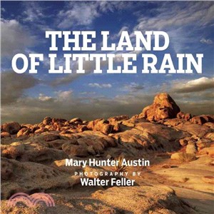 The Land of Little Rain ─ With Photographs by Walter Feller