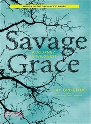 Savage Grace ─ A Journey in Wildness