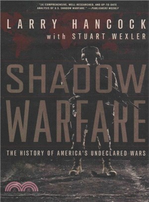 Shadow Warfare ― The History of America's Undeclared Wars