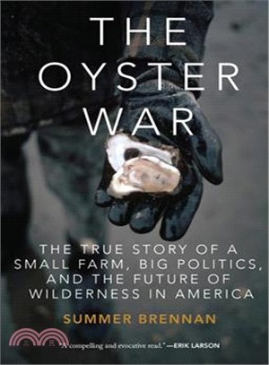 The Oyster War ― The True Story of a Small Farm, Big Politics, and the Future of Wilderness in America