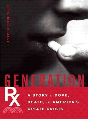 Generation Rx ─ A Story of Dope, Death and America's Opiate Crisis