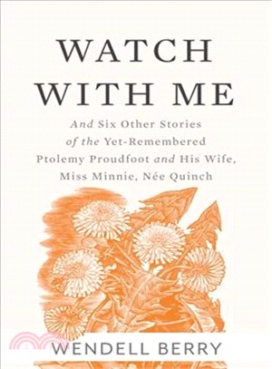 Watch With Me ─ And Six Other Stories of the Yet-remembered Ptolemy Proudfoot and His Wife, Miss Minnie, N嶪 Quinch
