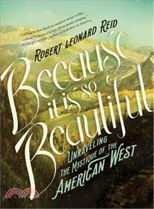 Because It Is So Beautiful ─ Unraveling the Mystique of the American West