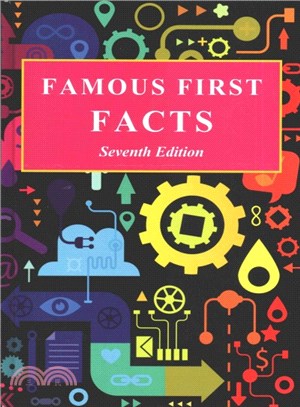 Famous First Facts ─ A Record of First Happenings, Discoveries, and Inventions in American History
