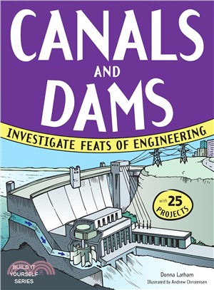 Canals and Dams ─ Investigate Feats of Engineering
