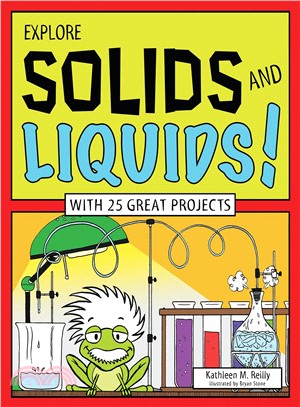 Explore Solids and Liquids! ─ With 25 Great Projects