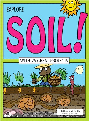 Explore Soil! ─ With 25 Great Projects