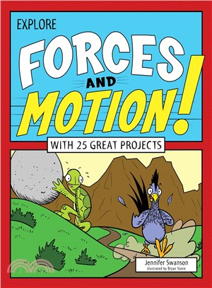 Explore Forces and Motion! ─ With 25 Great Projects