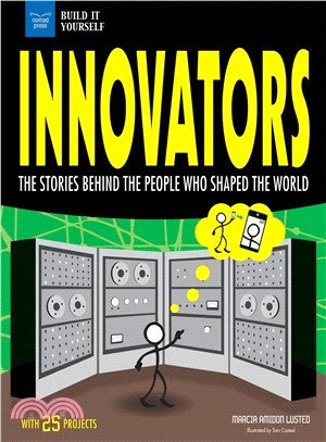 Innovators ─ The Stories Behind the People Who Shaped the World; With 25 Projects