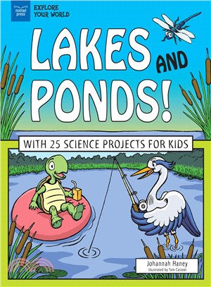 Lakes and Ponds! ― With 25 Science Projects for Kids