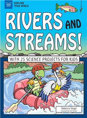 Rivers and Streams! ― With 25 Science Projects for Kids