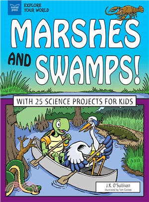 Marshes and Swamps! ― With 25 Science Projects for Kids