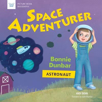 Space Adventurer ― Bonnie Dunbar, Astronaut