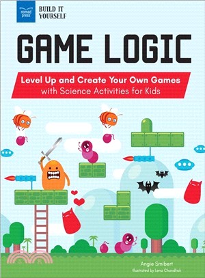 Game Logic ― Level Up and Create Your Own Games With Science Activities for Kids
