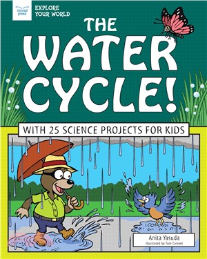 The Water Cycle! ― With 25 Science Projects for Kids