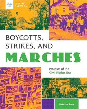 Boycotts, Strikes, and Marches ― Protests of the Civil Rights Era
