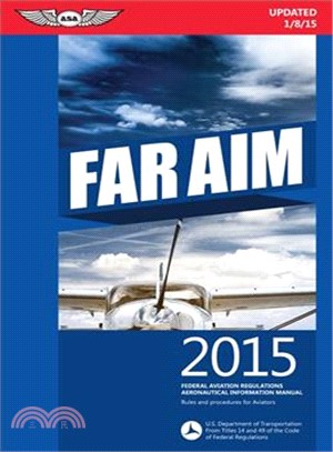 Far Aim 2015 ─ Federal Aviation Regulations Aeronautical Information Manual