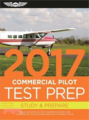 Commercial Pilot Test Prep 2017 + Airman Knowledge Testing Supplement for Commercial Pilot ─ Study & Prepare: Pass Your Test and Know What Is Essential to Become a Safe, Competent Pilot - from the Mos