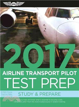 Airline Transport Pilot Test Prep 2017 + Computer Testing Supplement for Airline Transport Pilot and Aircraft Dispatcher ─ Study & Prepare