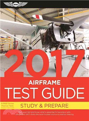 Airframe Test Guide 2017 + Tutorial Software ― Pass Your Test and Know What Is Essential to Become a Safe, Competent Amt - from the Most Trusted Source in Aviation Training