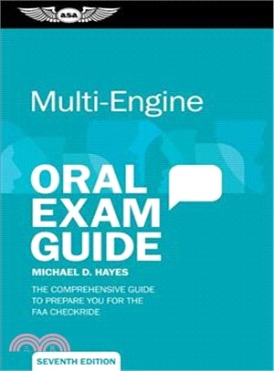 Multi-Engine Oral Exam Guide ─ The Comprehensive Guide to Prepare You for the FAA Checkride