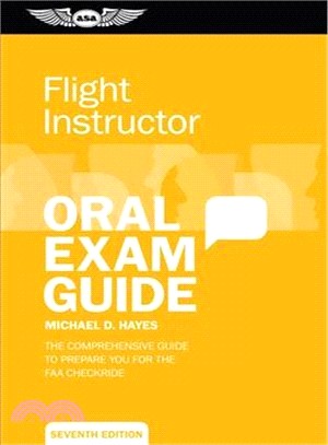 Flight Instructor Oral Exam Guide ─ The Comprehensive Guide to Prepare You for the FAA Checkride