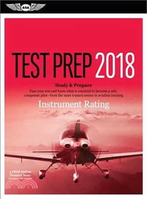 Instrument Rating Test Prep 2018 / Airman Knowledge Testing Supplement for Instrument Rating ─ Study & Prepare: Pass Your Test and Know What Is Essential to Become a Safe, Competent Pilot - from the M