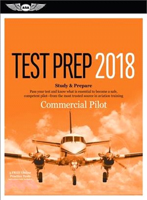 Commercial Pilot Test Prep 2018 + Airman Knowledge Testing Supplement for Commercial Pilot ─ Study & Prepare: Pass your test and know what is essential to become a safe, competent pilot-from the most 