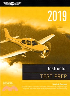 Instructor Test Prep 2019 ― Study & Prepare: Pass your test and know what is essential to become a safe, competent flight or ground instructor ?from the most trusted source in a