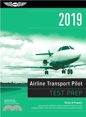 Airline Transport Pilot Test Prep 2019 ― Study & Prepare: Pass Your Test and Know What Is Essential to Become a Safe, Competent Pilot from the Most Trusted Source in Aviation Training