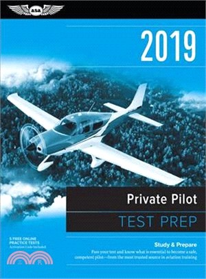 Private Pilot Test Prep 2019 ― Study & Prepare - Pass Your Test and Know What Is Essential to Become a Safe, Competent Pilot from the Most Trusted Source in Aviation Training