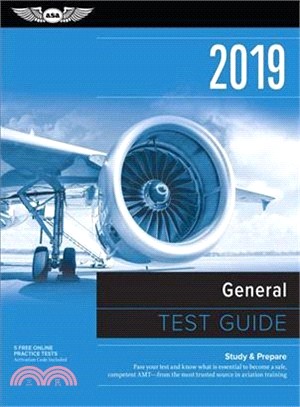 General Test Guide 2019 ― Pass Your Test and Know What Is Essential to Become a Safe, Competent Amt from the Most Trusted Source in Aviation Training
