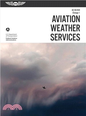 Aviation Weather Services ― ASA FAA-AC00-45H, Change 1 2018 Edition